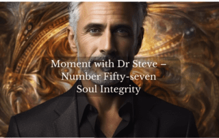Soul Integrity | Moments With Dr. Steve