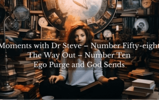 Ego Purge and God Sends | Moments With Dr. Steve