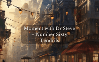 Tendrils | Moments With Dr. Steve